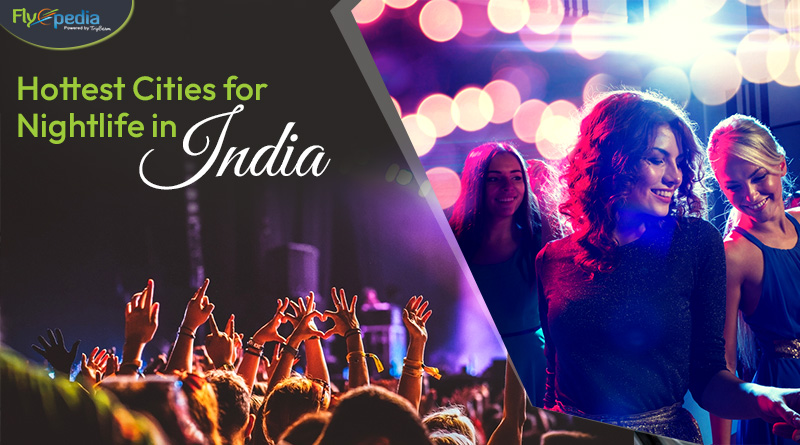 Hottest Cities for Nightlife in India