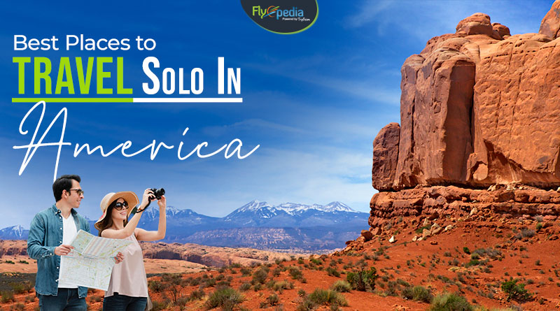 Best Places to Travel Solo In America