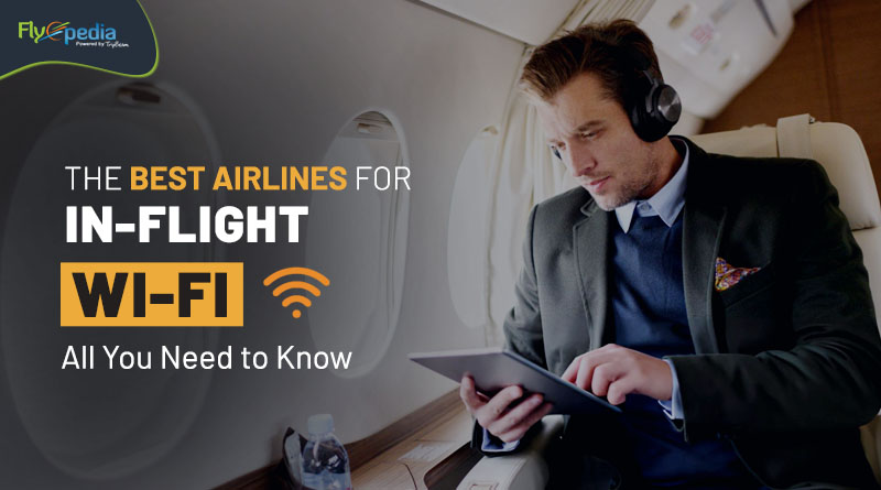 The Best Airlines for In flight Wi Fi All You Need to Know flyopedia com