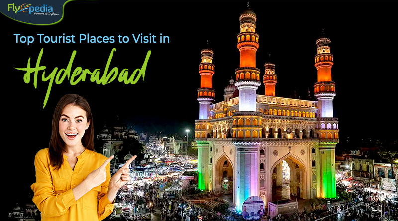 Top Tourist Places to Visit in Hyderabad