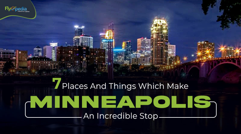 7 Places And Things Which Make Minneapolis An Incredible Stop