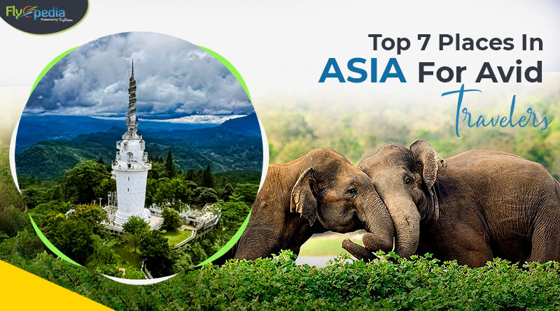 Top 7 Places In Asia For Avid Travelers