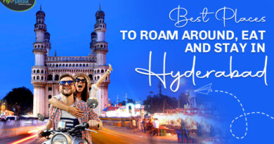 Best Places To Roam Around Eat And Stay in Hyderabad