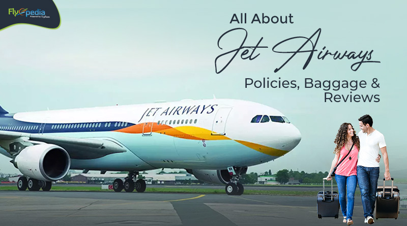 All About Jet Airways Policies Baggage Reviews