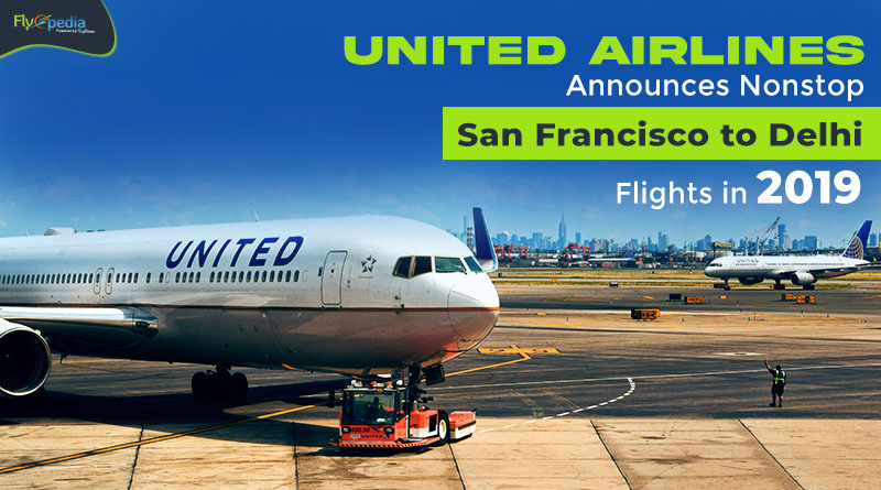 United Airlines Announces Nonstop San Francisco to Delhi Flights in 2019