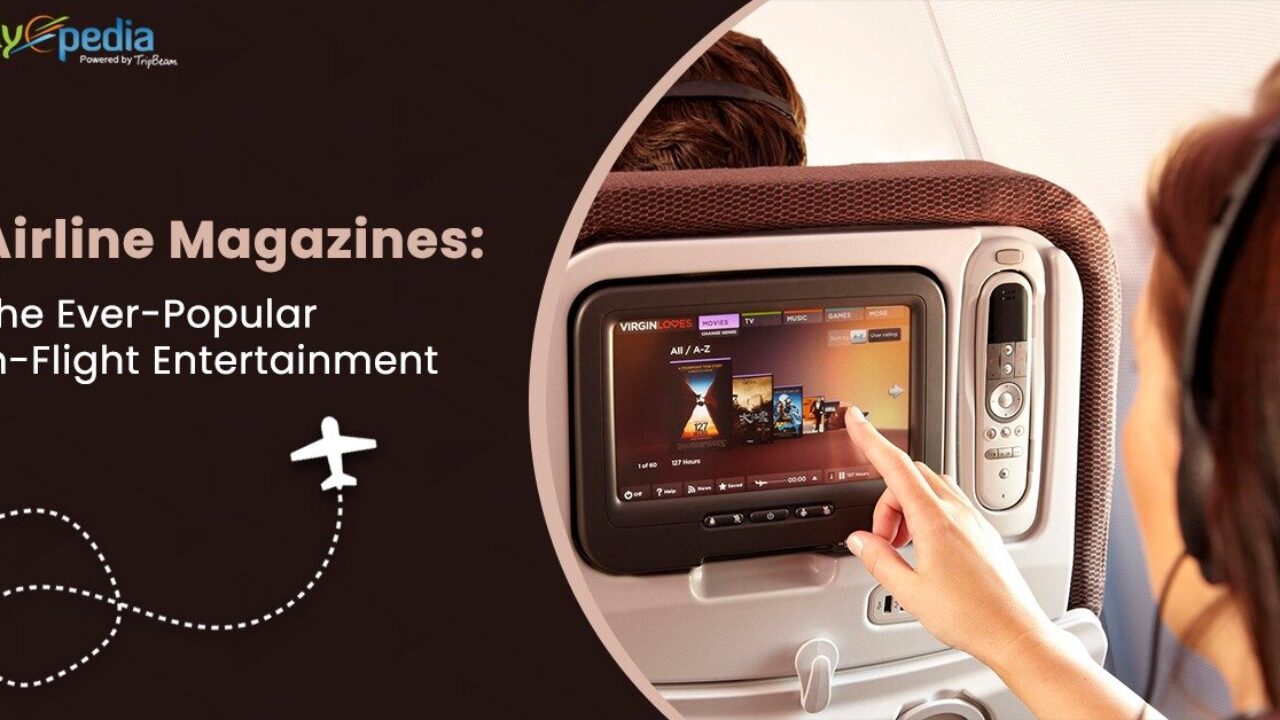 Airline Magazines: The Ever-Popular In-Flight Entertainment