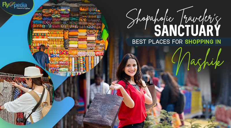 Shopaholic Traveler’s Sanctuary – Best Places for Shopping in Nashik