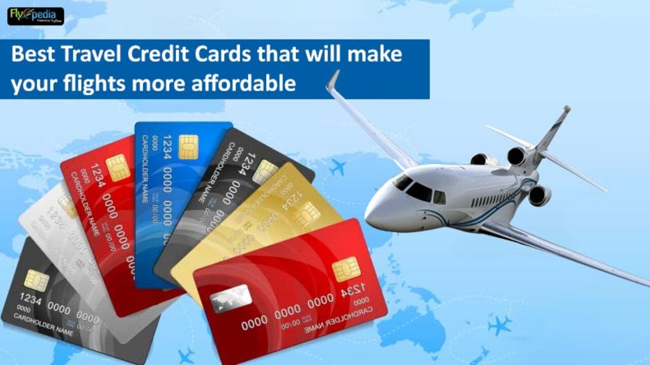 Best Travel Credit Cards that will make your flights more affordable