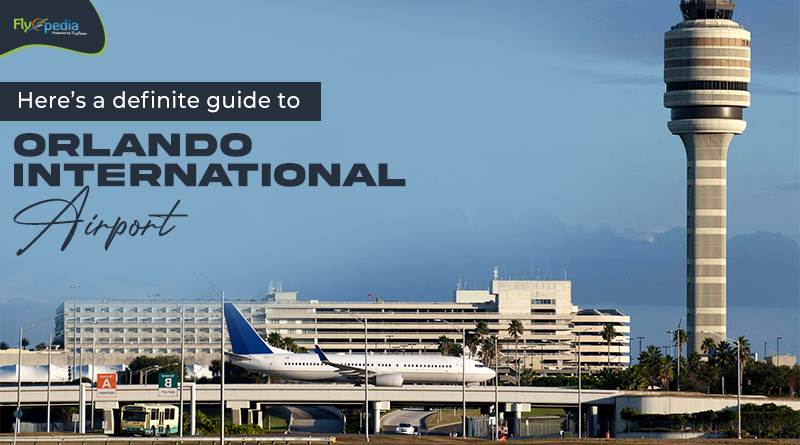 Here’s a definite guide to Orlando International Airport