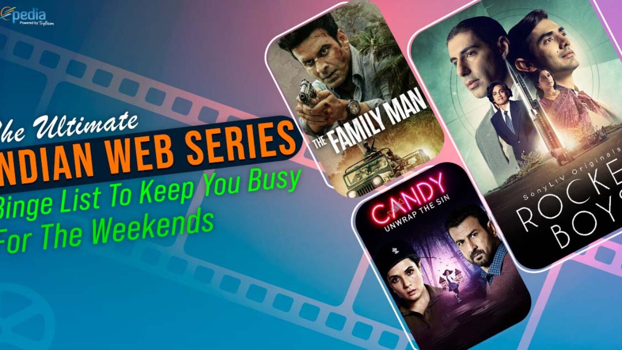 The Ultimate Indian Web Series Binge List To Keep You Busy For The Weekends  -