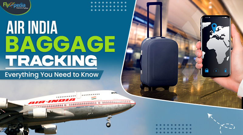 Air India's Baggage Tracking Everything You Need to Know