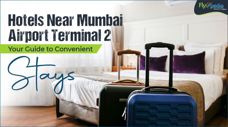 Hotels Near Mumbai Airport Terminal 2 Your Guide to Convenient Stays