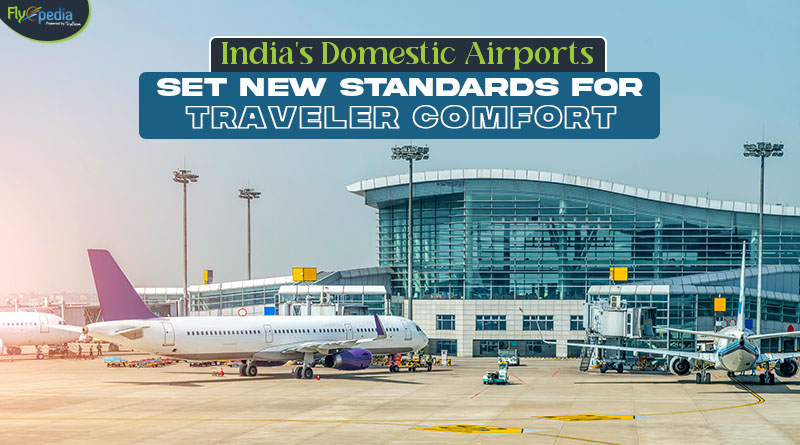 India's Domestic Airports Set New Standards for Traveler Comfort