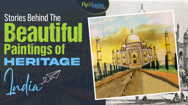 Stories Behind The Beautiful Paintings of Heritage India