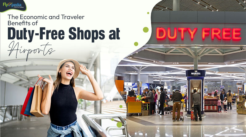 The Economic and Traveler Benefits of Duty Free Shops at Airports