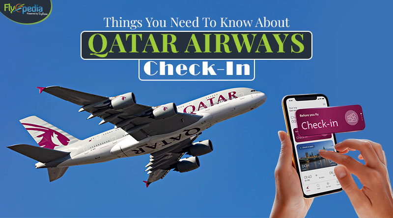 Things You Need To Know About Qatar Airways Check In