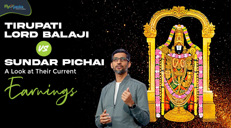 Tirupati Lord Balaji vs Sundar Pichai A Look at Their Current Earnings