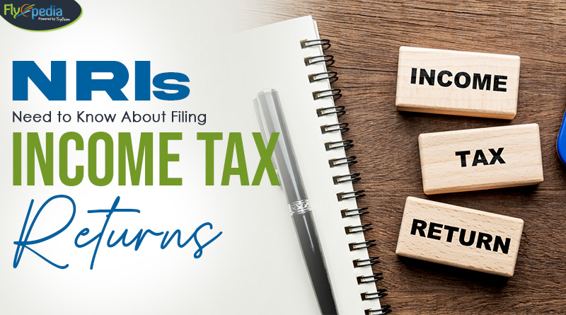 NRIs Here's What You Need to Know About Filing Your Income Tax Returns