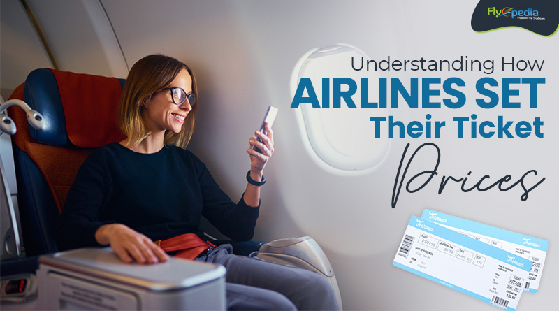 Understanding How Airlines Set Their Ticket Prices