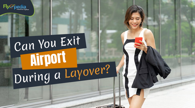 Can You Exit the Airport During a Layover Flyopedia com 2