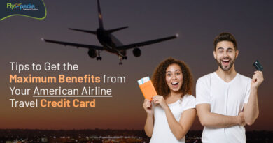 Tips to Get the Maximum Benefits from Your American Airline Travel Credit Card flyopedia com