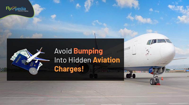 Avoid Bumping Into Hidden Aviation Charges!