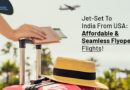 Jet-Set To India From USA: Affordable & Seamless Flyopedia Flights!