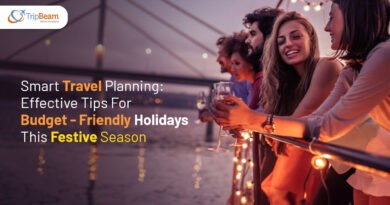 Smart Travel Planning Effective Tips For Budget Friendly Holidays This Festive Season Tripbeam com