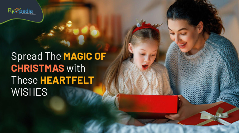 Spread The Magic of Christmas with These Heartfelt Wishes Flyopedia com