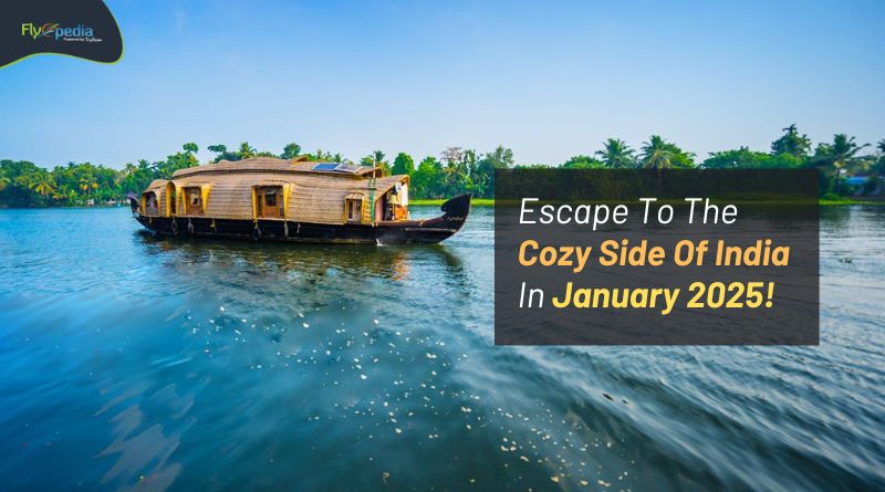 Escape To The Cozy Side Of India In January 2025! flyopedia com