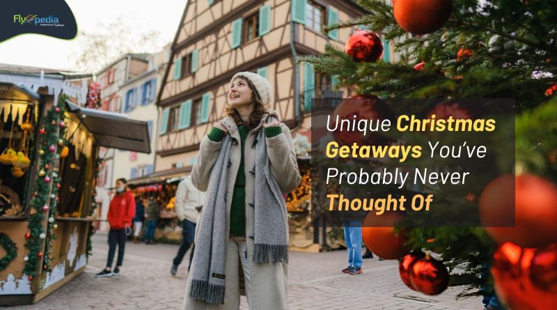 Unique Christmas Getaways You’ve Probably Never Thought Of flyopedia com