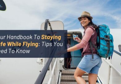 Your Handbook To Staying Safe While Flying Tips You Need To Know flyopedia com