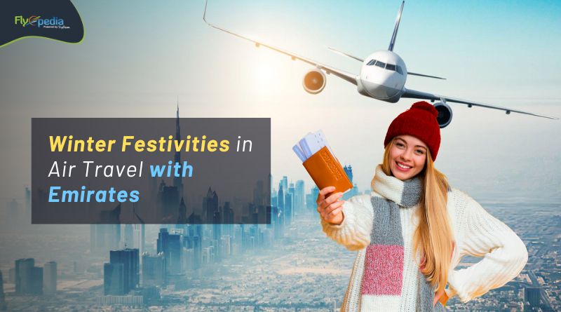 Winter Festivities in Air Travel with Emirates flyopedia com